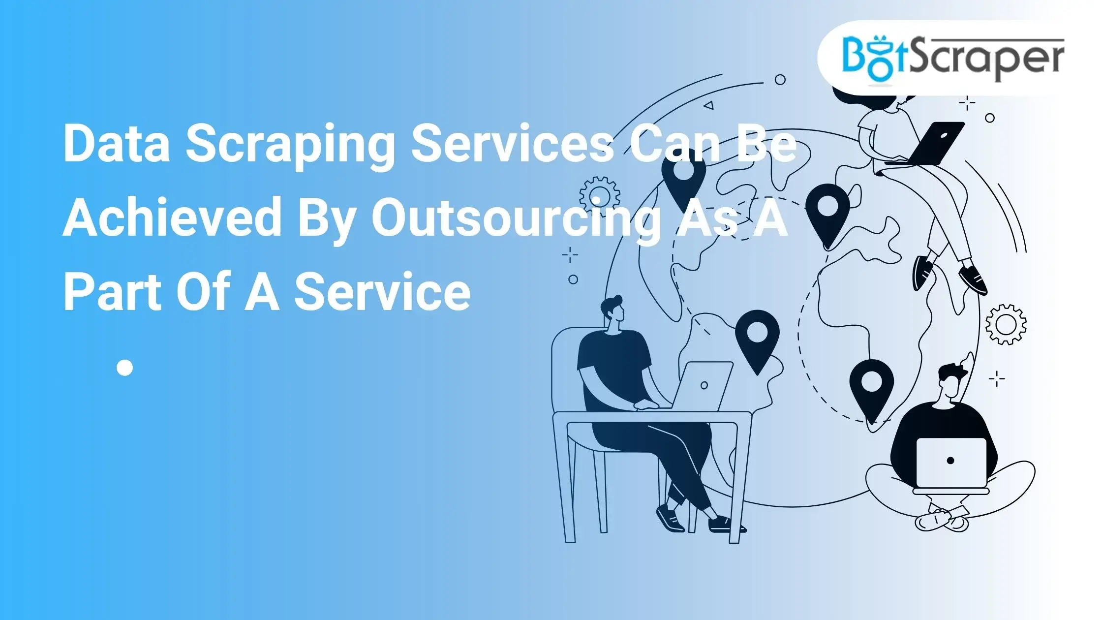 Data Scraping Services Can Be Achieved By Outsourcing As A Part Of A Service